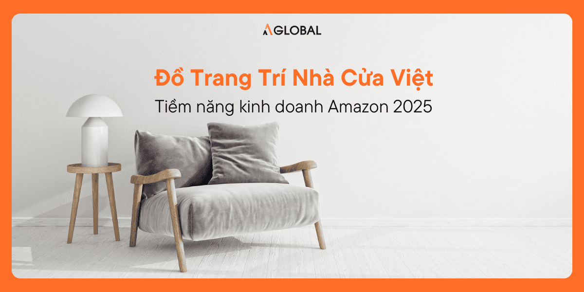 Đồ trang trí nhà cửa Việt: Tiềm năng kinh doanh Amazon 2025